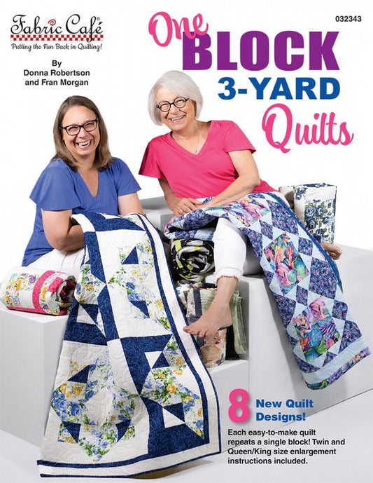 One Block 3-Yard Quilts by Donna Robertson and Fran Morgan - Fabric Cafe