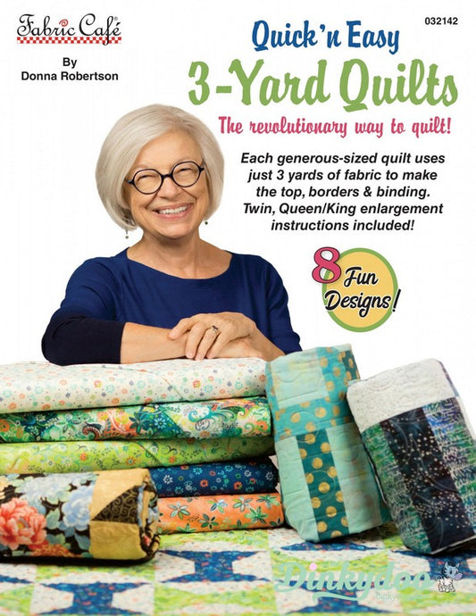 Quick'n Easy 3-Yard Quilts by Donna Robertson - Fabric Cafe